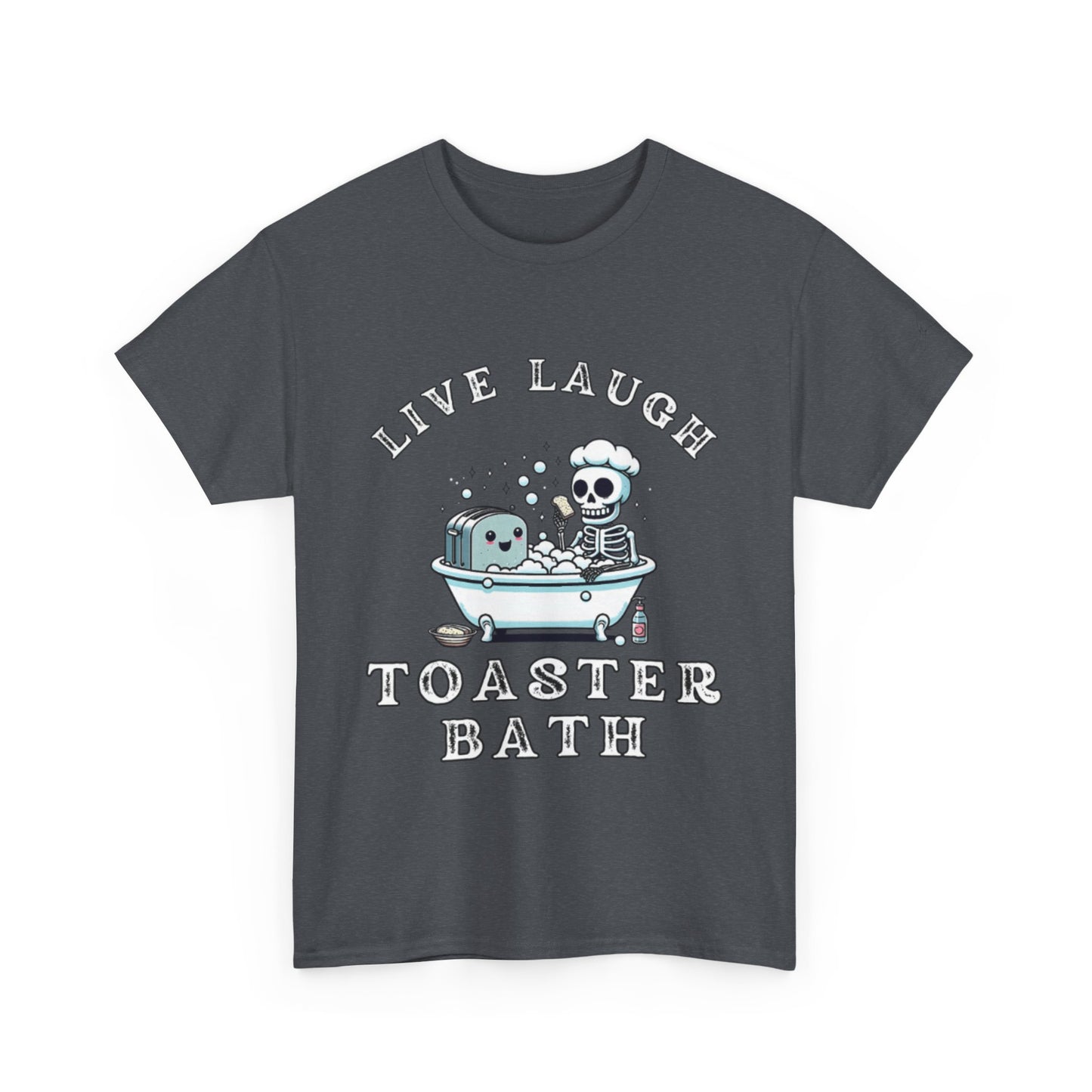 Live Laugh Toaster Bath unisex tee