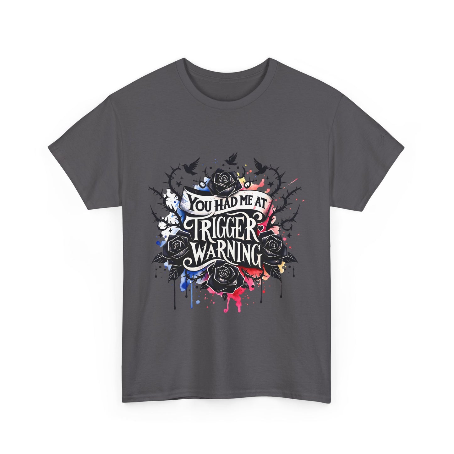 You Had Me At Trigger Warning Unisex Tee