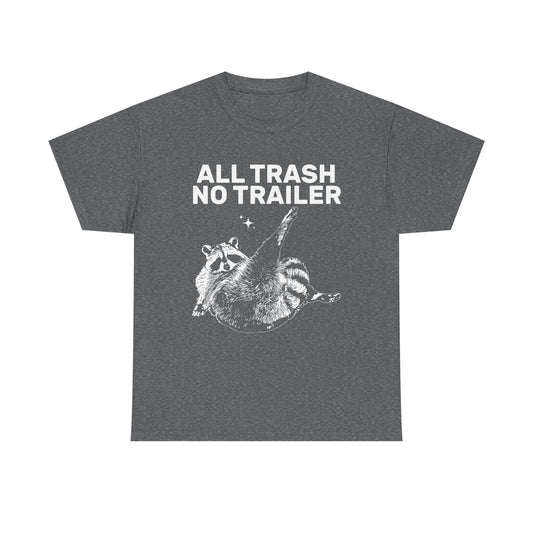 All Trash No Trailer Tee