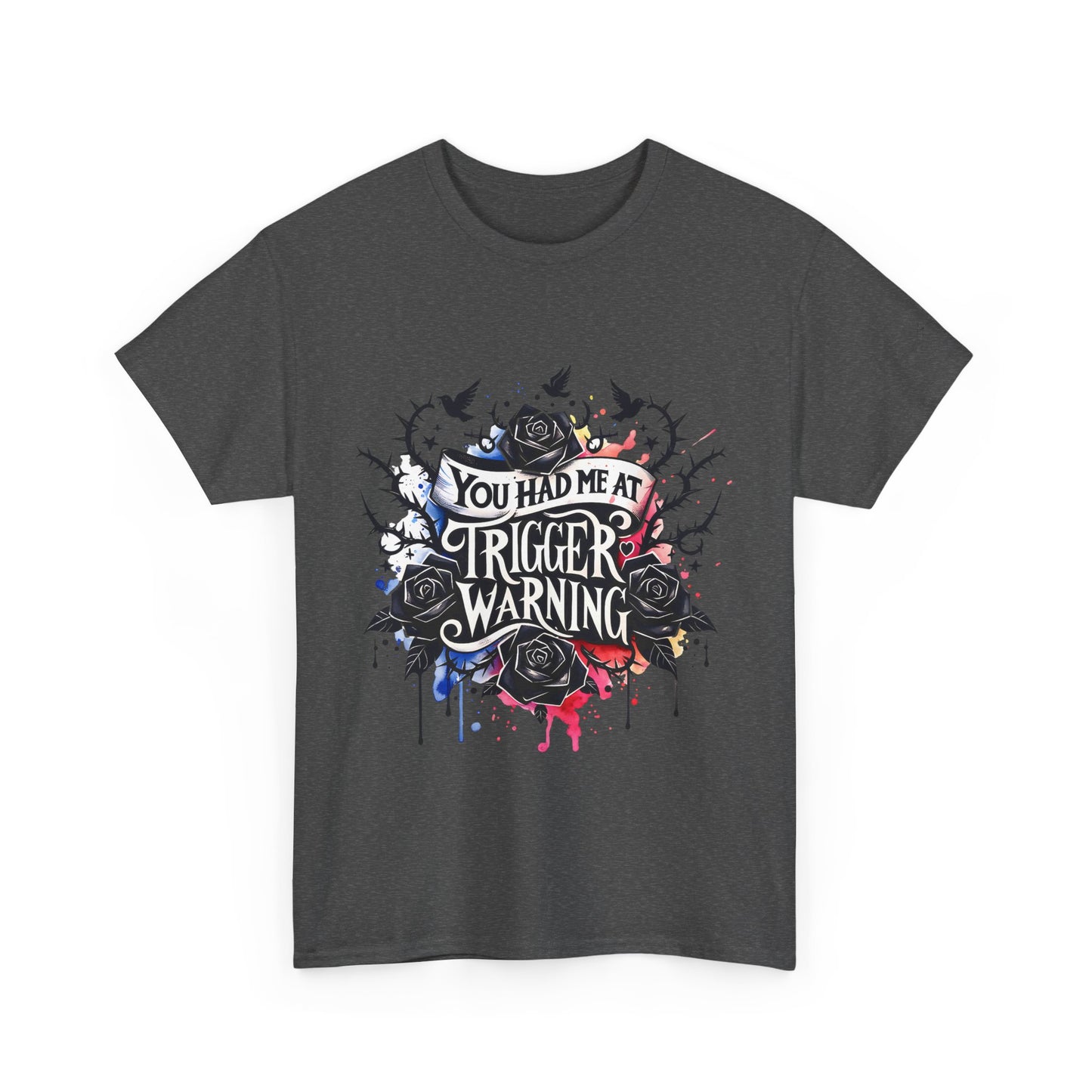 You Had Me At Trigger Warning Unisex Tee